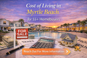 Cost of Living in Myrtle Beach for 55+ Homebuyers